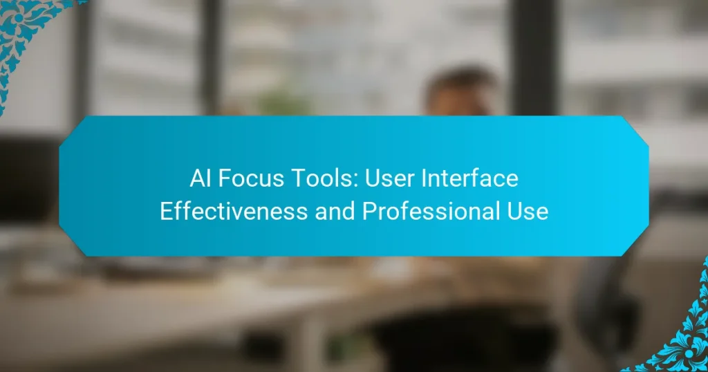 AI Focus Tools: User Interface Effectiveness and Professional Use