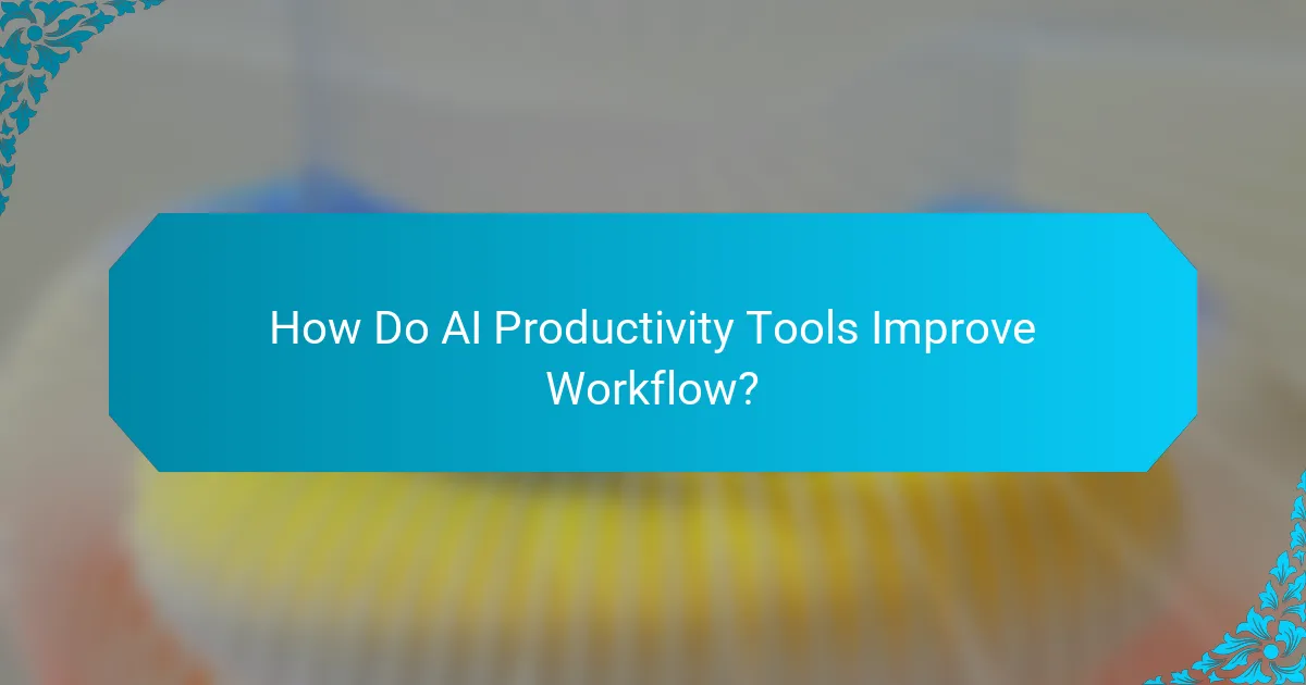 How Do AI Productivity Tools Improve Workflow?