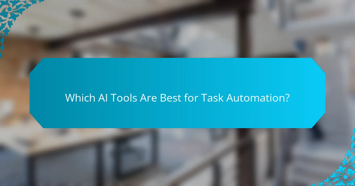 Which AI Tools Are Best for Task Automation?